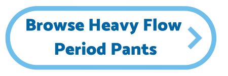 Shop Heavy Flow Pants & Pads