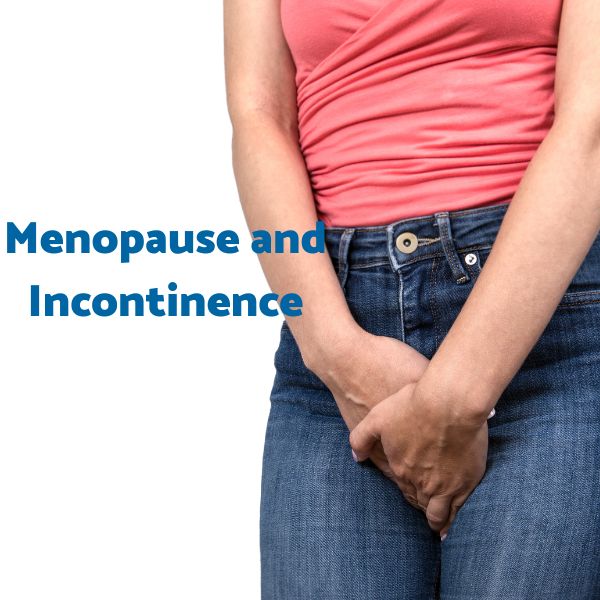 Menopause and Incontinence: What You Should Know